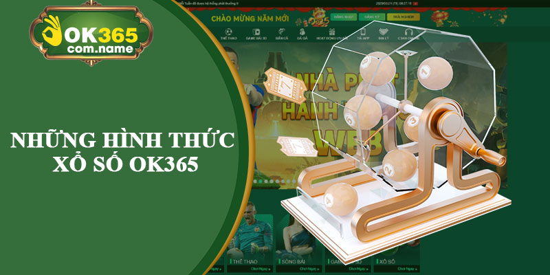 Những Hình Thức Xổ Số OK365