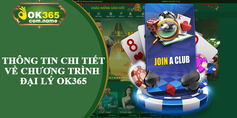 Thông Tin Chi Tiết Về Chương Trình Đại Lý OK365