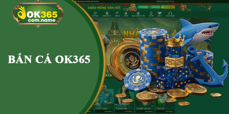 Bắn Cá OK365