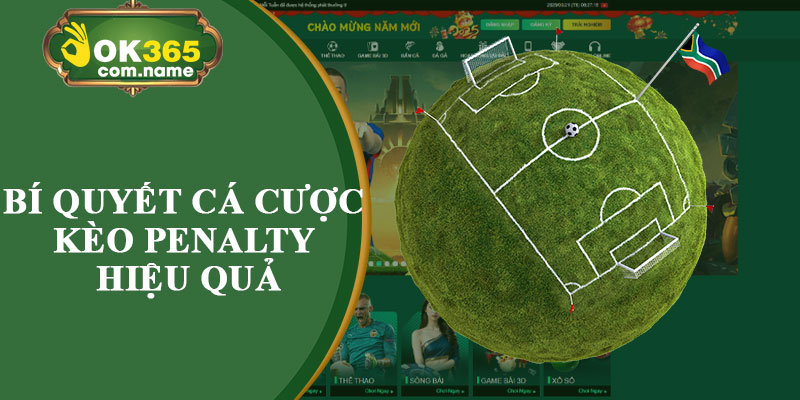 Bí Quyết Cá Cược Kèo Penalty Hiệu Quả