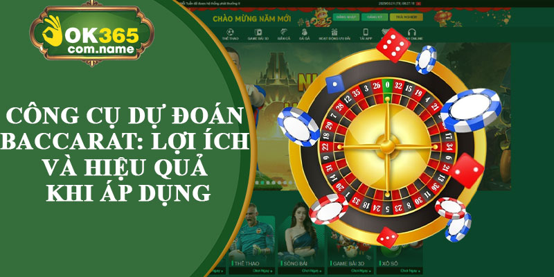 Công Cụ Dự Đoán Baccarat: Lợi Ích và Hiệu Quả Khi Áp Dụng