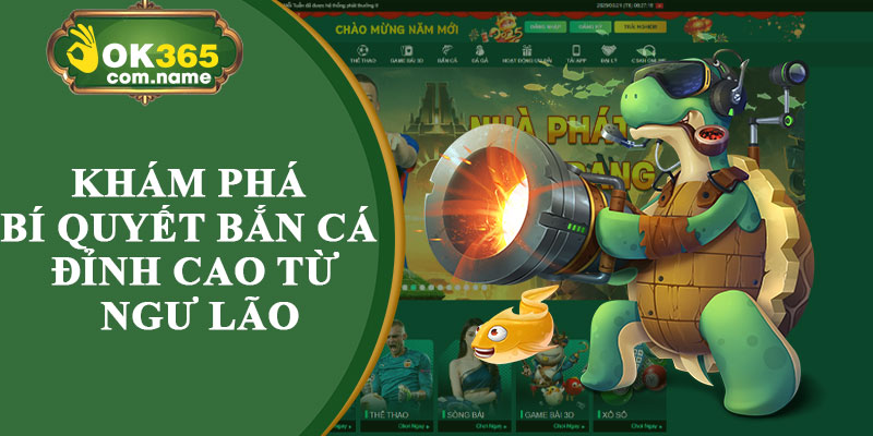 Khám Phá Bí Quyết Bắn Cá Đỉnh Cao Từ Ngư Lão