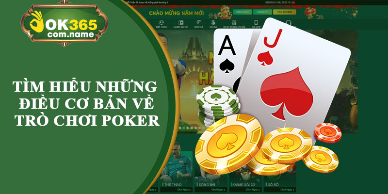 Tìm Hiểu Những Điều Cơ Bản Về Trò Chơi Poker