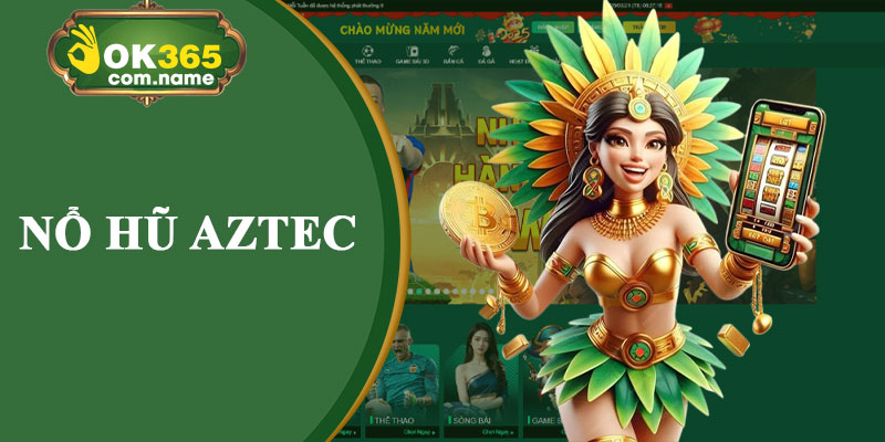 Nổ hũ aztec